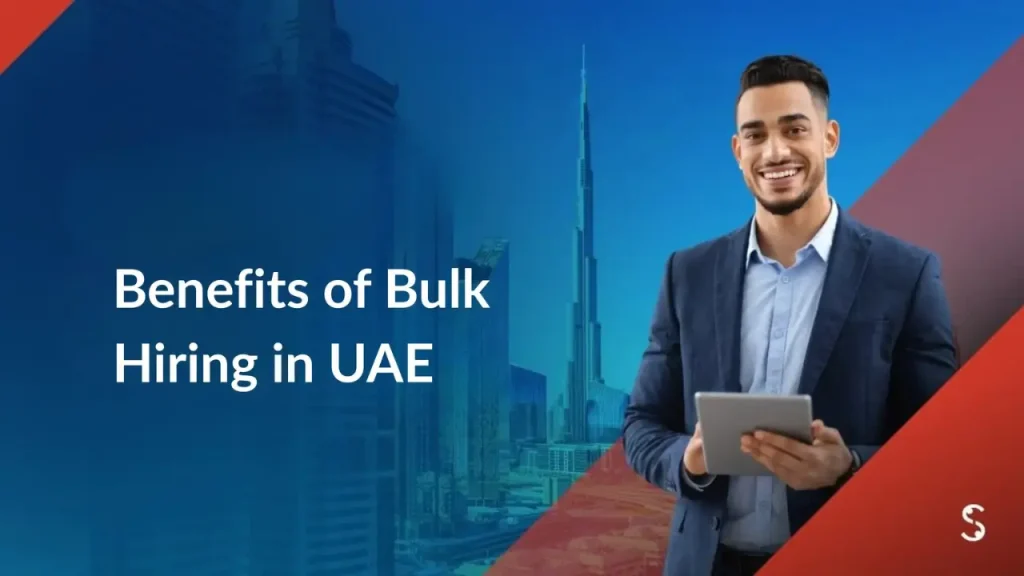 Benefits of Bulk Hiring in UAE | AQ Jobs