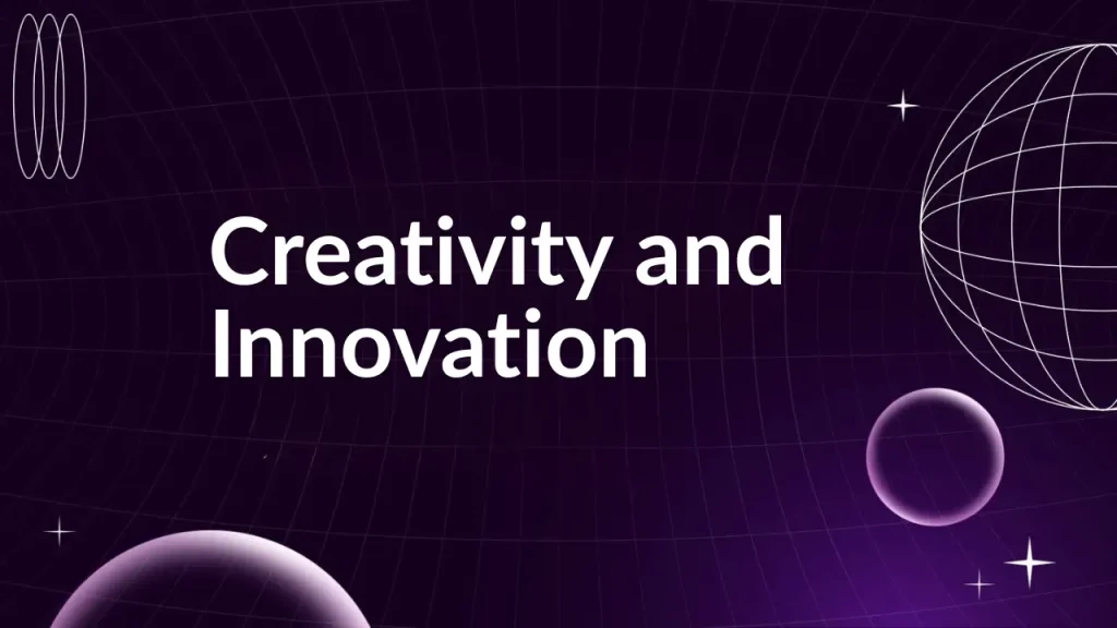 Creativity and Innovation