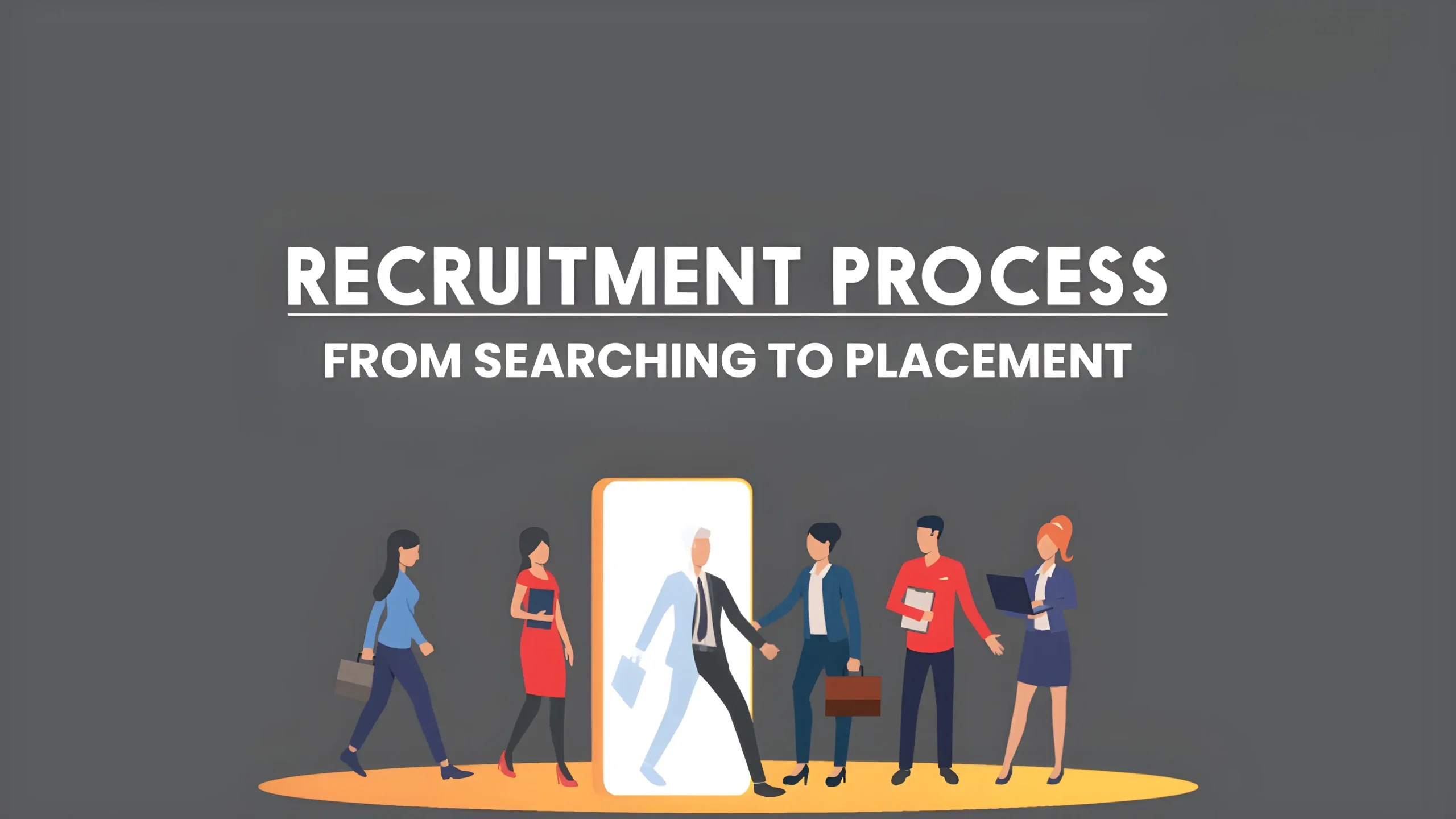 Recruitment Process : From Searching to Placement