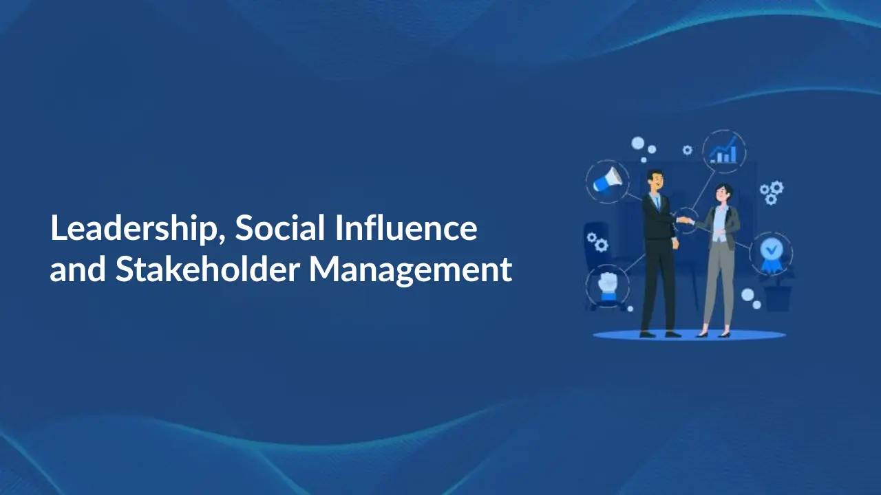 Leadership, Social Influence and Stakeholder Management
