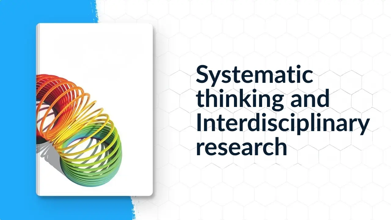 Systematic thinking and Interdisciplinary research